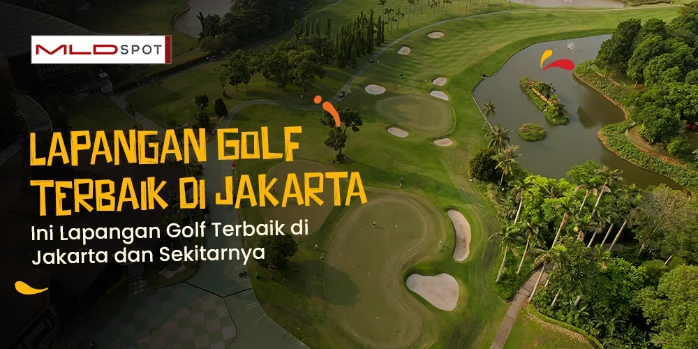 Ini Lapangan Golf Terbaik di Jakarta dan Sekitarnya